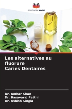 Les alternatives au fluorure Caries Dentaires (French Edition)