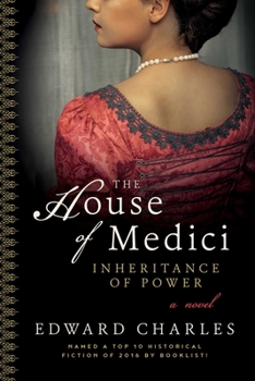 The House of Medici: Inheritance of Power: A Novel - Book #1 of the House of Medici