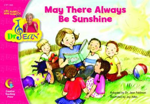 Paperback May There Always Be Sunshine, Sing Along & Read Along with Dr. Jean (Sing Along/Read Along W/dr. Jean) Book