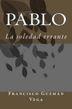 Paperback Pablo: La soledad errante [Spanish] Book