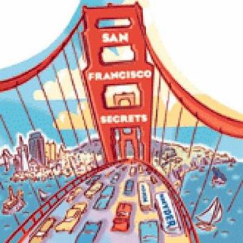 Paperback San Francisco Secrets: Fanscinating Facts about the City by the Bay Book