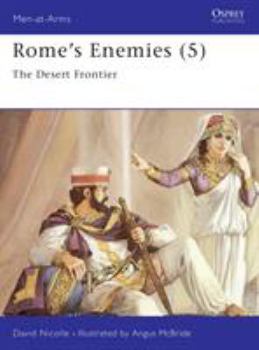 Paperback Rome's Enemies (5): The Desert Frontier Book