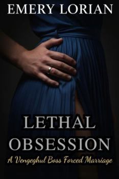Paperback The Lethal Obsession: A Vengeful Boss Forced Marriage Romance Book