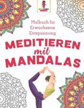 Paperback Meditieren mit Mandalas: Malbuch für Erwachsene Entspannung [German] Book