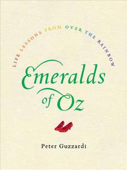 Hardcover Emeralds of Oz: Life Lessons from Over the Rainbow Book