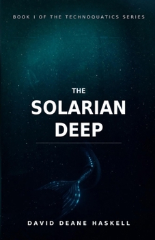 Paperback The Solarian Deep: Book I of the Technoquatics Series Book