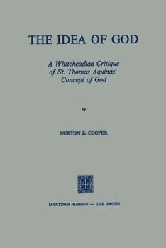 Paperback The Idea of God: A Whiteheadian Critique of St. Thomas Aquinas' Concept of God Book