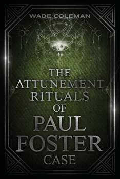 Paperback The Attunement Rituals of Paul Foster Case: Ceremonial Magic Book