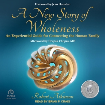A New Story of Wholeness: An Experiential Guide for Connecting the Human Family