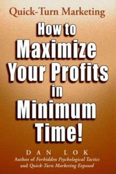 Hardcover Quick-Turn Marketing: How to Maximize Your Profits in Minimum Time! Book