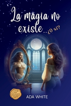 Paperback La magia no existe...¿O sí?: Leyenda o realidad [Spanish] Book