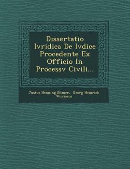 Paperback Dissertatio Ivridica de Ivdice Procedente Ex Officio in Processv Civili... [Latin] Book