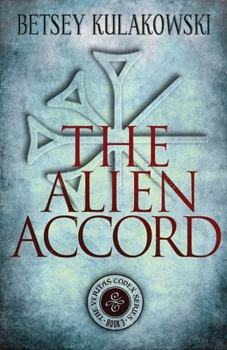 The Alien Accord - Book #3 of the Veritas Codex