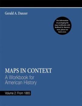 Paperback Maps in Context, Volume 2: From 1865: A Workbook for American History, Volume 2: From 1865 Book
