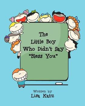 Paperback The Little Boy Who Didn't Say Bless You Book