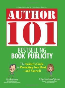 Paperback Author 101: Bestselling Book Publicity Book