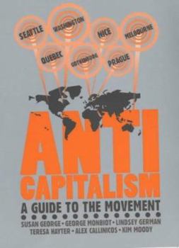 Hardcover Anticapitalism: A Guide to the Movement Book
