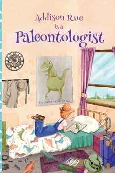 Hardcover Addison Rue is a Paleontologist Book