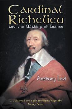Paperback Cardinal Richelieu: And the Making of France Book