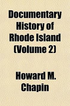 Documentary History of Rhode Island (Volume 2)