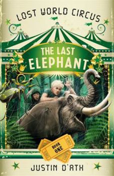Paperback Last Elephant: Lost World Circus Book 1 Book