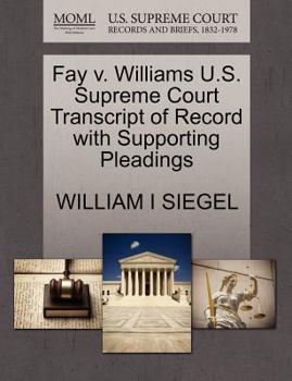 Paperback Fay V. Williams U.S. Supreme Court Transcript of Record with Supporting Pleadings Book