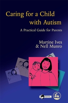 Paperback Caring for a Child with Autism: A Practical Guide for Parents Book