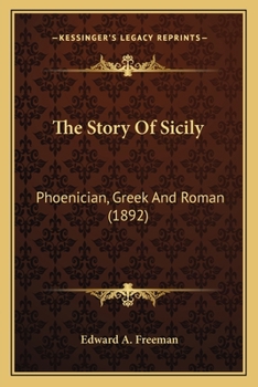 Paperback The Story Of Sicily: Phoenician, Greek And Roman (1892) Book