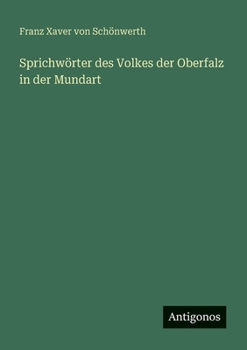 Paperback Sprichwörter des Volkes der Oberfalz in der Mundart [German] Book