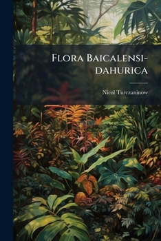 Paperback Flora Baicalensi-dahurica [French] Book