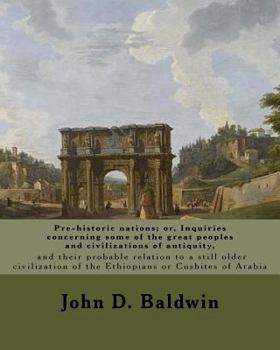 Paperback Pre-historic nations; or, Inquiries concerning some of the great peoples and civilizations of antiquity, and their probable relation to a still older Book