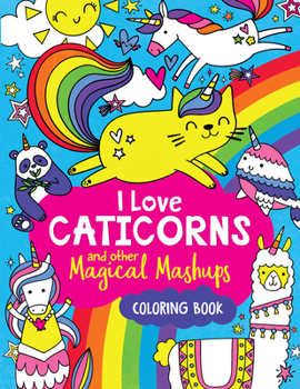 Paperback I Love Caticorns and Other Magical Mashups Coloring Book