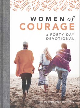 Hardcover Women of Courage: A 40-Day Devotional Book