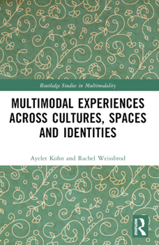 Paperback Multimodal Experiences Across Cultures, Spaces and Identities Book