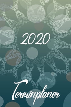 2020 Terminplaner: Planer und Organizer für 2020. Terminkalender, Taschenkalender, Wochenplaner, Jahresplaner, Kalender 2019 - 2020 zum Planen und Organisieren. (German Edition)