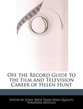 Paperback Off the Record Guide to the Film and Television Career of Helen Hunt Book