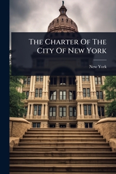 Paperback The Charter Of The City Of New York Book