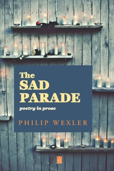 Paperback The Sad Parade: Poetry in Prose Book