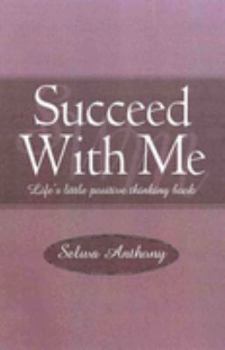Paperback Succeed with me (Life's little positive thinking book) Book