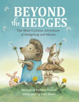 Paperback Beyond the Hedges: The Most Curious Adventure of Hedgehog and Mouse Book