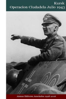 Paperback Kursk Operacion Ciudadela Julio 1943 [Spanish] Book