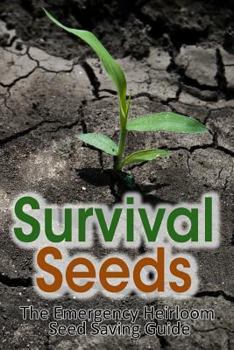 Paperback Survival Seeds: The Emergency Heirloom Seed Saving Guide Book