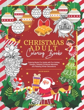 Paperback Christmas Adult Coloring Books: Coloring Books For Adults with Fun Holiday Designs, Detailed Christmas Mandalas, and Relaxing Winter Decorations Book