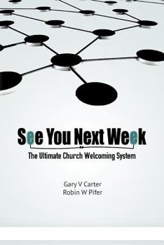 Paperback See You Next Week: The Ultimate Church Welcoming System Book