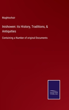 Hardcover Inishowen: its History, Traditions, & Antiquities: Containing a Number of original Documents Book