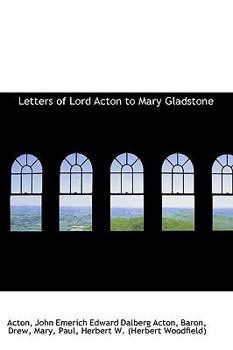 Letters of Lord Acton to Mary Gladstone