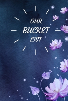 Paperback Our Bucket List: A Creative and Inspirational Adventure Of Life, Journal For Couples, 6x9, 104 pages Book