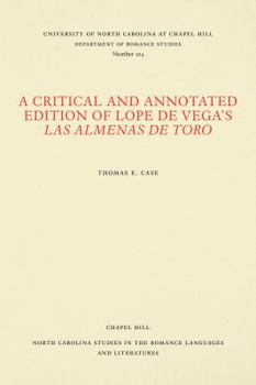 Paperback A Critical and Annotated Edition of Lope de Vega's Las almenas de Toro [Spanish] Book