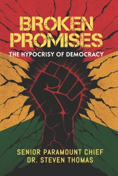 Paperback Broken Promises: The Hypocrisy of Democracy Book