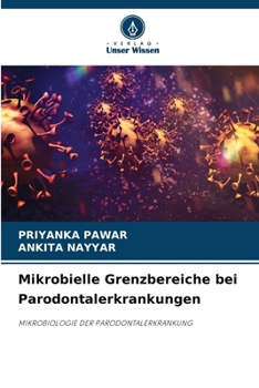 Mikrobielle Grenzbereiche bei Parodontalerkrankungen (German Edition)